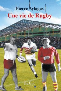 Une vie de rugby : 1.000 et une anecdotes d'une vie de rugby