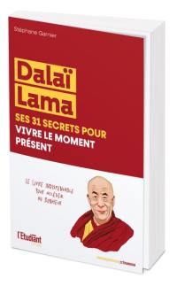 Dalaï-lama, ses 31 secrets pour vivre le moment présent