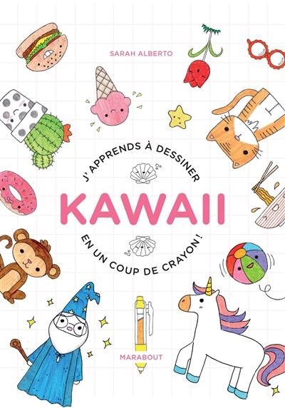 J'apprends à dessiner kawaii en un coup de crayon ! : 100 sujets super-mignons à dessiner avec un simple stylo bille