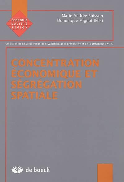 Concentration économique et ségrégation spatiale