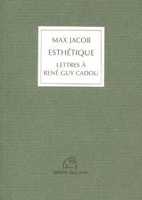 Esthétique : lettres à René Guy Cadou : extraits 1937-1944