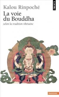 La Voie du Bouddha : selon la tradition tibétaine