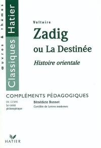 Zadig ou La destinée, histoire orientale, Voltaire : compléments pédagogiques