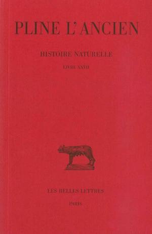 Histoire naturelle. Vol. 27. Livre XXVII