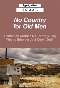 No country for old men : roman de Cormac McCarthy (2005), film de Ethan et Joel Coen (2007)