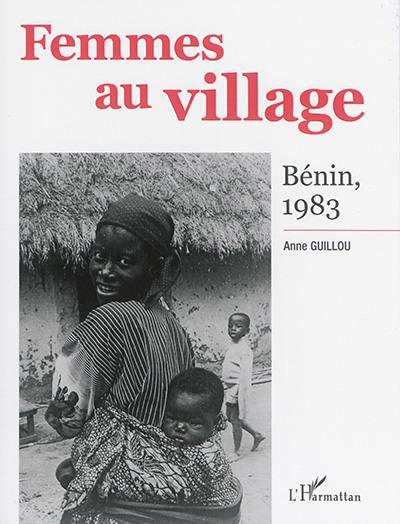 Femmes au village : Bénin, 1983