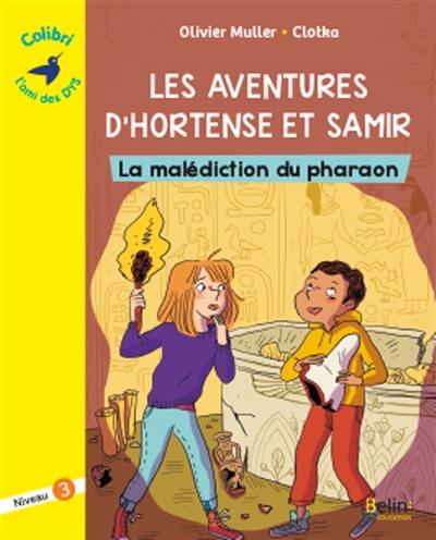 Les aventures d'Hortense et Samir. La malédiction du pharaon