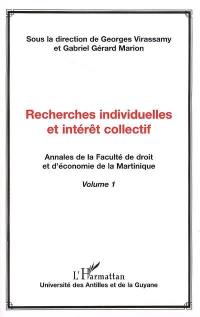 Recherches individuelles et intérêt collectif : annales de la Faculté de droit et d'économie de la Martinique. Vol. 1