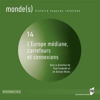 Monde(s) : histoire, espaces, relations, n° 14. Europe médiane, carrefours et connexions