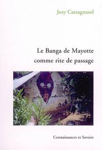 Le banga de Mayotte comme rite de passage