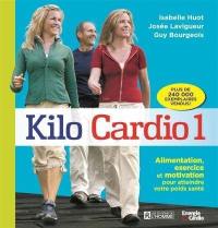 Kilo cardio. Vol. 1. Alimentation, exercices et motivation pour atteindre votre poids santé