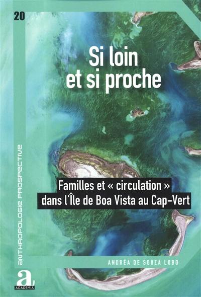 Si loin et si proche : familles et circulation dans l'île de Boa Vista au Cap-Vert