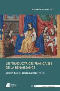 Les traductrices françaises de la Renaissance : ethos et discours paratextuel (1521-1568)