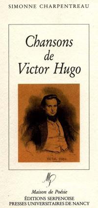 Chansons de Victor Hugo : poèmes et musiques (chant seul)