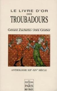 Le livre d'or des troubadours, XIIe-XIVe siècle : anthologie