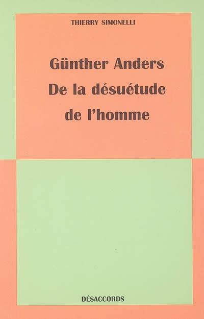 Günther Anders : de la désuétude de l'homme