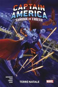 Captain America : symbol of truth. Vol. 1. Terre natale