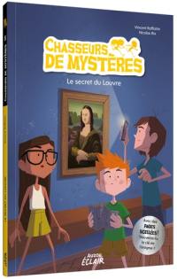 Chasseurs de mystères. Vol. 8. Le secret du Louvre