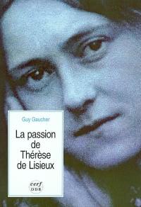 La Passion de Thérèse de Lisieux : 4 4 avril-30 septembre 1897