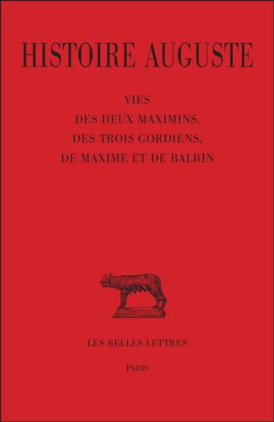 Histoire auguste. Vol. 4-1. Vies des deux Maximins, des trois Gordiens, de Maxime et de Balbin