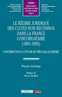 Le régime juridique des cultes non reconnus dans la France concordataire (1801-1905) : contribution à l’étude du néo-gallicanisme