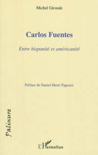 Carlos Fuentes : entre hispanité et américanité