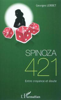Spinoza 421 : entre croyance et doute