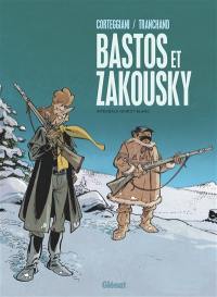 Bastos et Zakousky : intégrale noir et blanc. Vol. 1