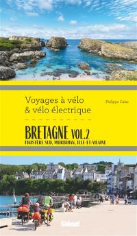 Bretagne. Vol. 2. Finistère Sud, Morbihan, Ille-et-Vilaine