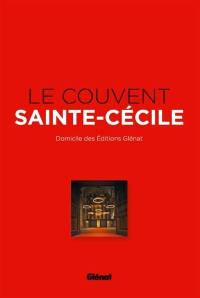 Le couvent Sainte-Cécile : domicile des éditions Glénat