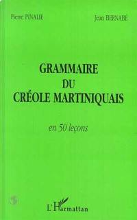 Grammaire du créole martiniquais en 50 leçons