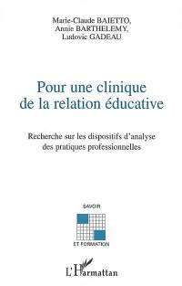 Pour une clinique de la relation éducative : recherche sur les dispositifs d'analyse des pratiques professionnelles