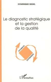 Le diagnostic stratégique et la gestion de la qualité