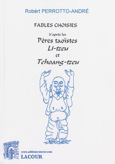 Fables choisies : d'après les pères taoïstes Li-tzeu et Tchoang-tzeu