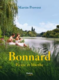Bonnard : Pierre et Marthe