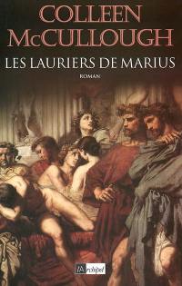 Les maîtres de Rome. Vol. 1. Les lauriers de Marius