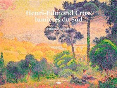 Henri-Edmond Cross : lumières du Sud