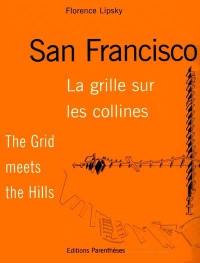 San Francisco, la grille sur les collines. The grid meets the hill