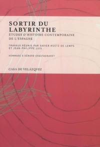 Sortir du labyrinthe : études d'histoire contemporaine de l'Espagne : hommage à Gérard Chastagnaret