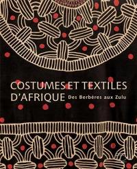 Costumes et textiles d'Afrique : des Berbères aux Zoulous