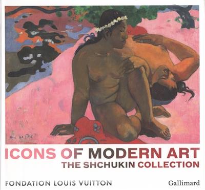 Icons of modern art : the Shchukin collection : exposition, Paris, Fondation Louis Vuitton, 22 octobre 2016-20 février 2017