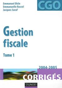 Gestion fiscale. Vol. 1. Corrigés