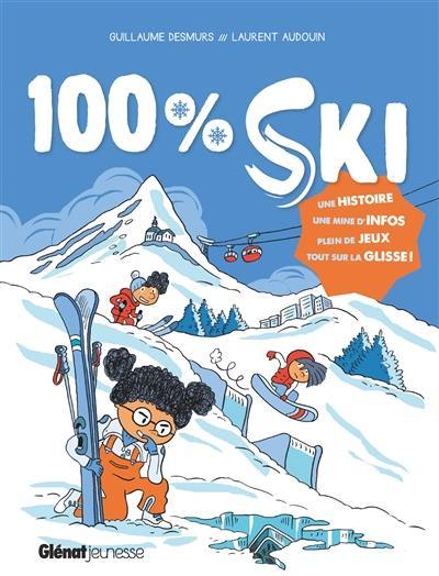 100 % ski : une histoire, une mine d'infos : plein de jeux, tout sur la glisse !