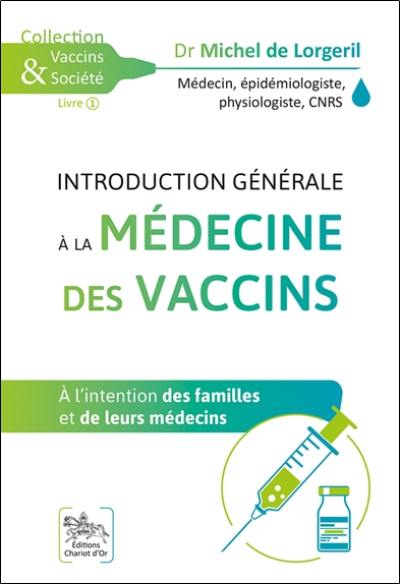 Introduction générale à la médecine des vaccins : à l'intention des familles et de leurs médecins