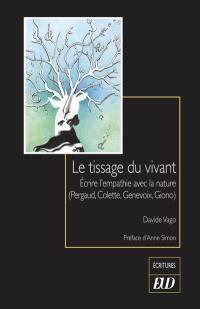 Le tissage du vivant : écrire l'empathie avec la nature (Pergaud, Colette, Genevoix, Giono)