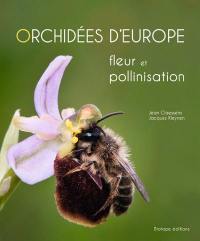 Orchidées d'Europe : fleur et pollinisation