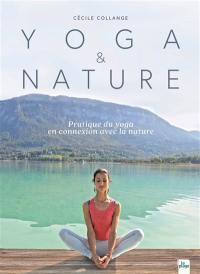 Yoga & nature : pratique du yoga en connexion avec la nature