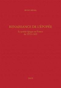 Renaissance de l'épopée : la poésie épique en France de 1572 à 1623