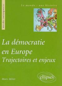 La démocratie en Europe : trajectoires et enjeux