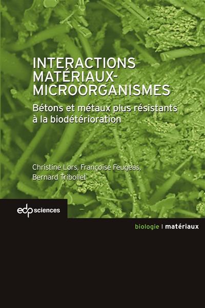 Interactions matériaux-microorganismes : bétons et métaux plus résistants à la biodétérioration